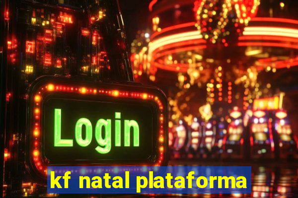 kf natal plataforma